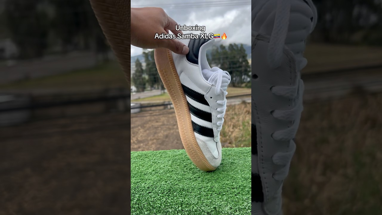 ADIDAS SAMBA XLG de plataforma 🇪🇨🫡  #adidassamba #adidasoriginals #unboxing #sneakers