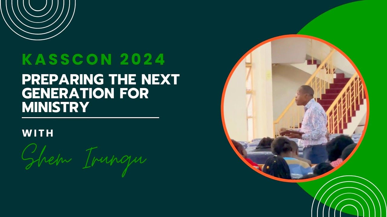 Preparing the next Generation for ministry (Kasscon 2024)