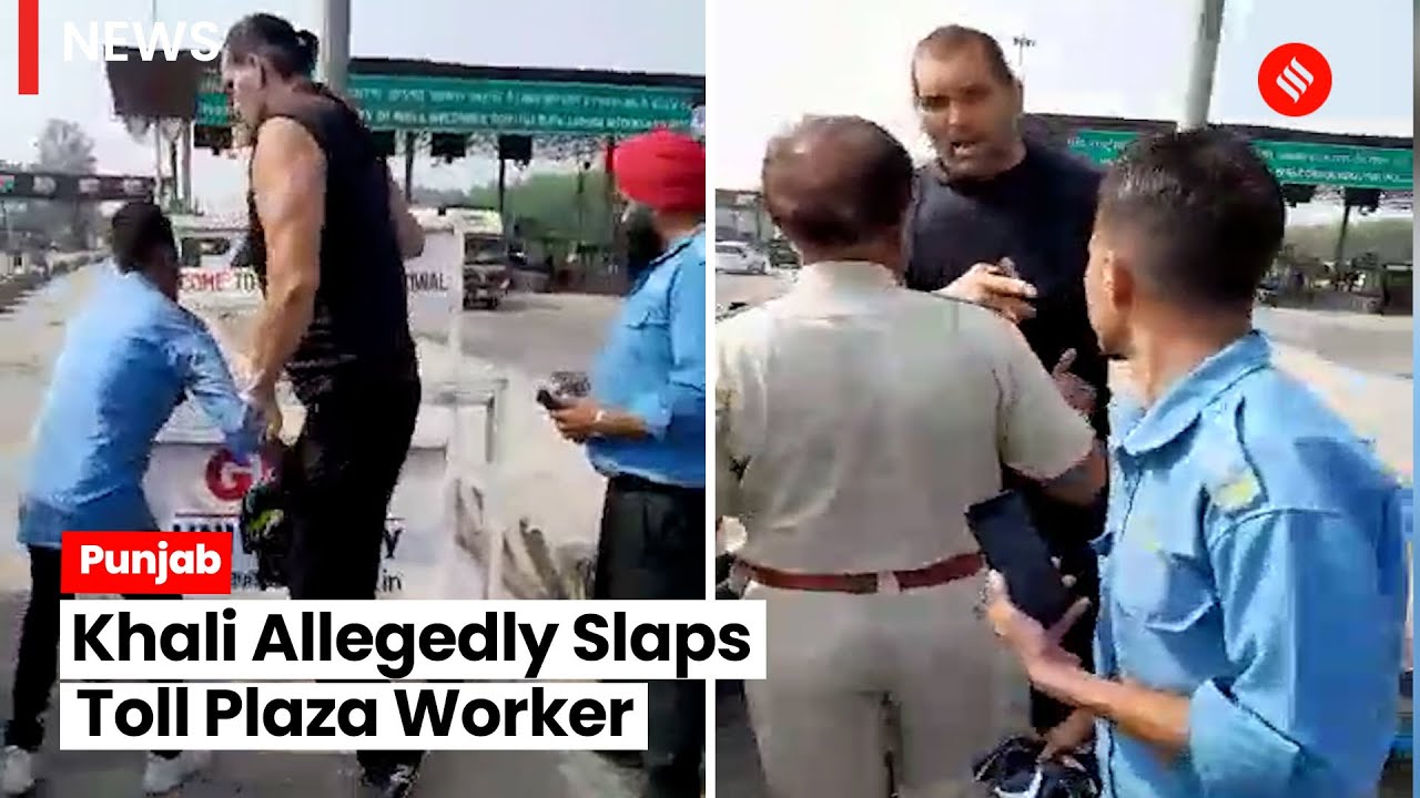 Watch: The Great Khali allegedly slaps toll plaza employee at Ladhowal in Ludhiana