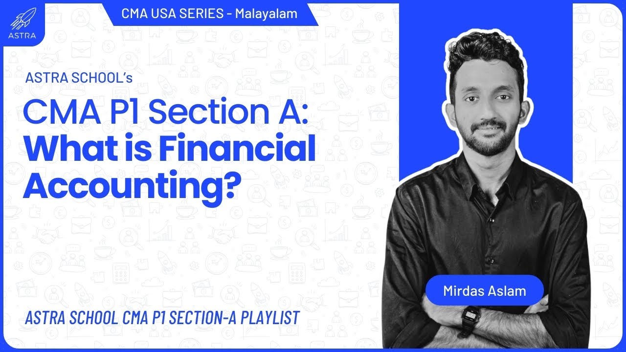 What is financial Accounting | CMA USA Topic Explainer | Astra School