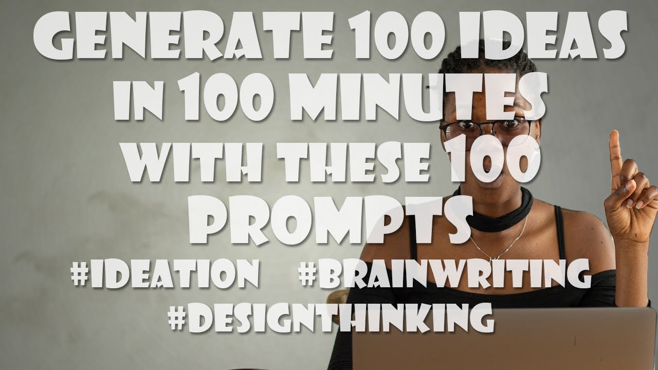 Generate 100 Ideas with Brainwriting Ideation Prompts