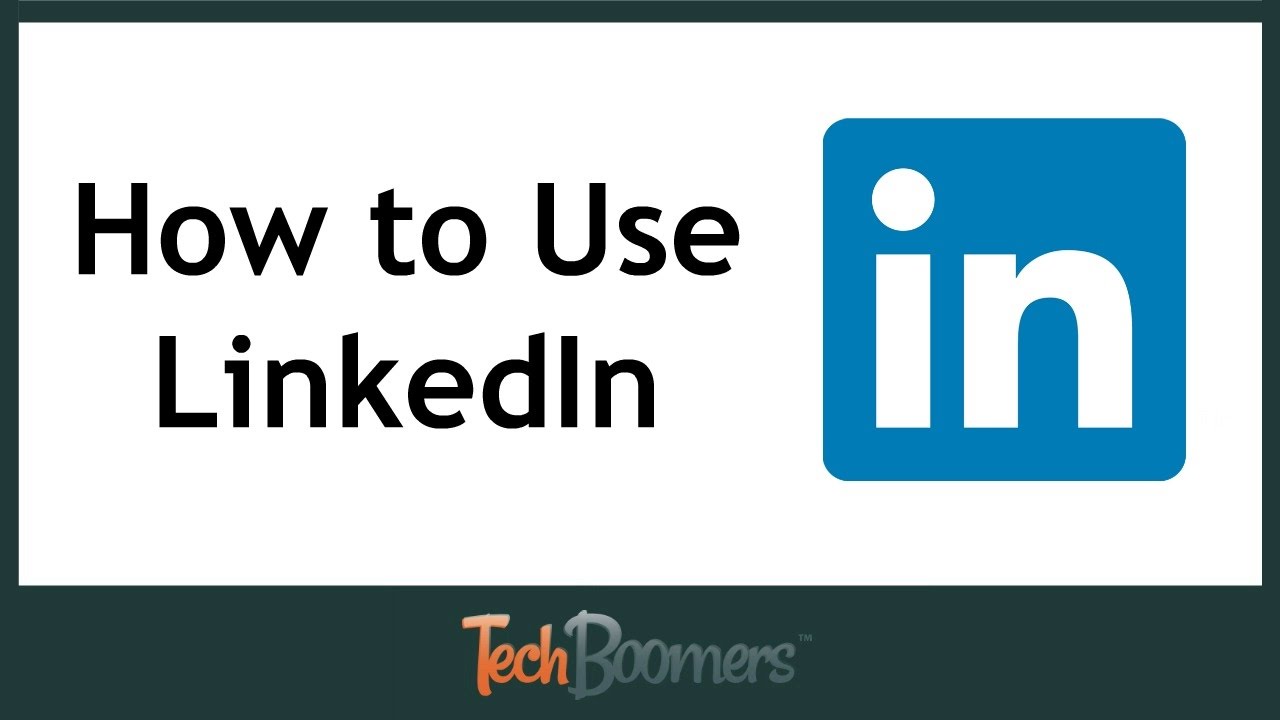 How to Use LinkedIn