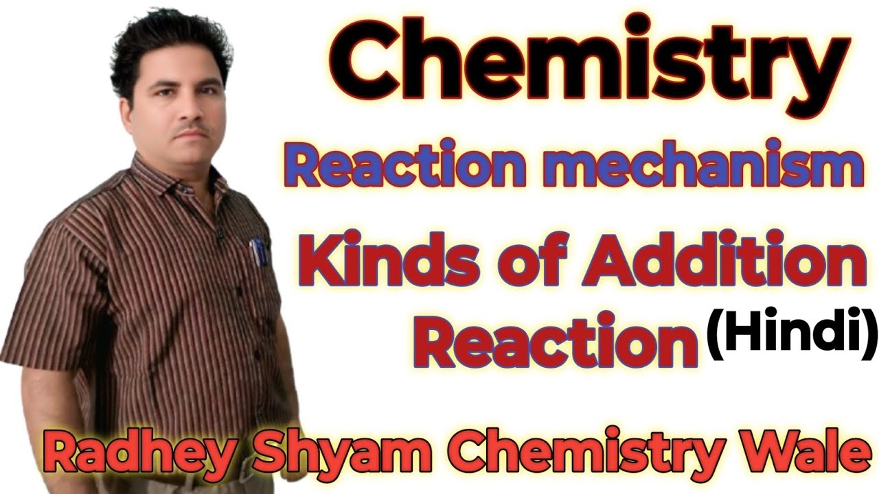 Kinds of Addition Reaction.Radhey Shyam Chemistry Wale.
