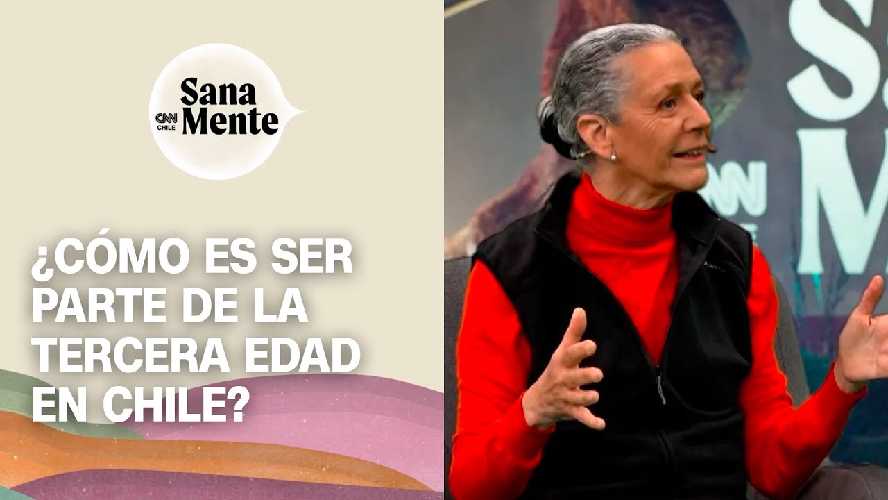 Vejez y sociedad: La tercera edad en Chile | Sana Mente