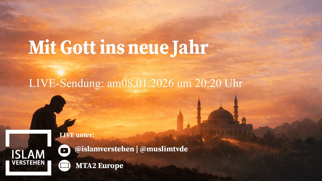 Mit Gott ins neue Jahr | Islam Verstehen vom  08.01.2026