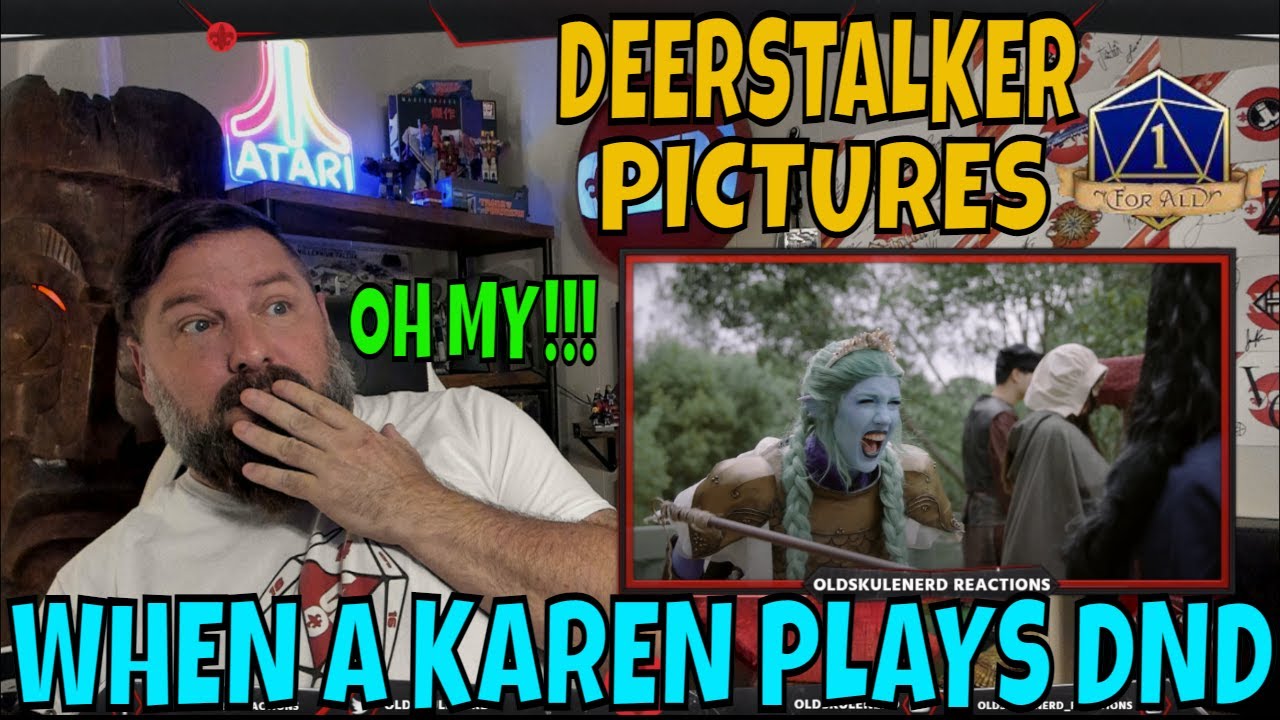 When a Karen plays D&D - DeerStalker Pictures | OLDSKULENERD REACTION