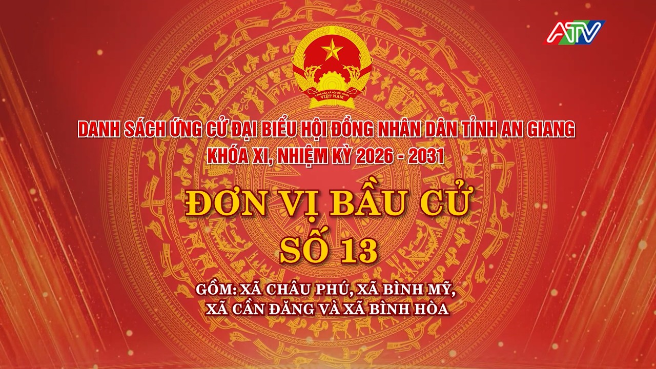 Danh sách ứng cử đại biểu HĐND tỉnh An Giang khóa XI - Đơn vị bầu cử số 13 | Truyền hình An Giang 2