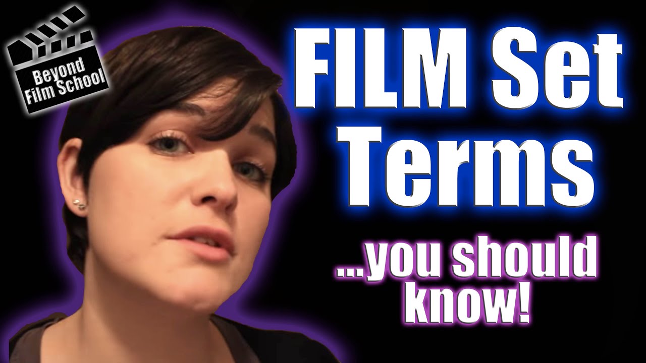 Film Set Terms You Should Know!