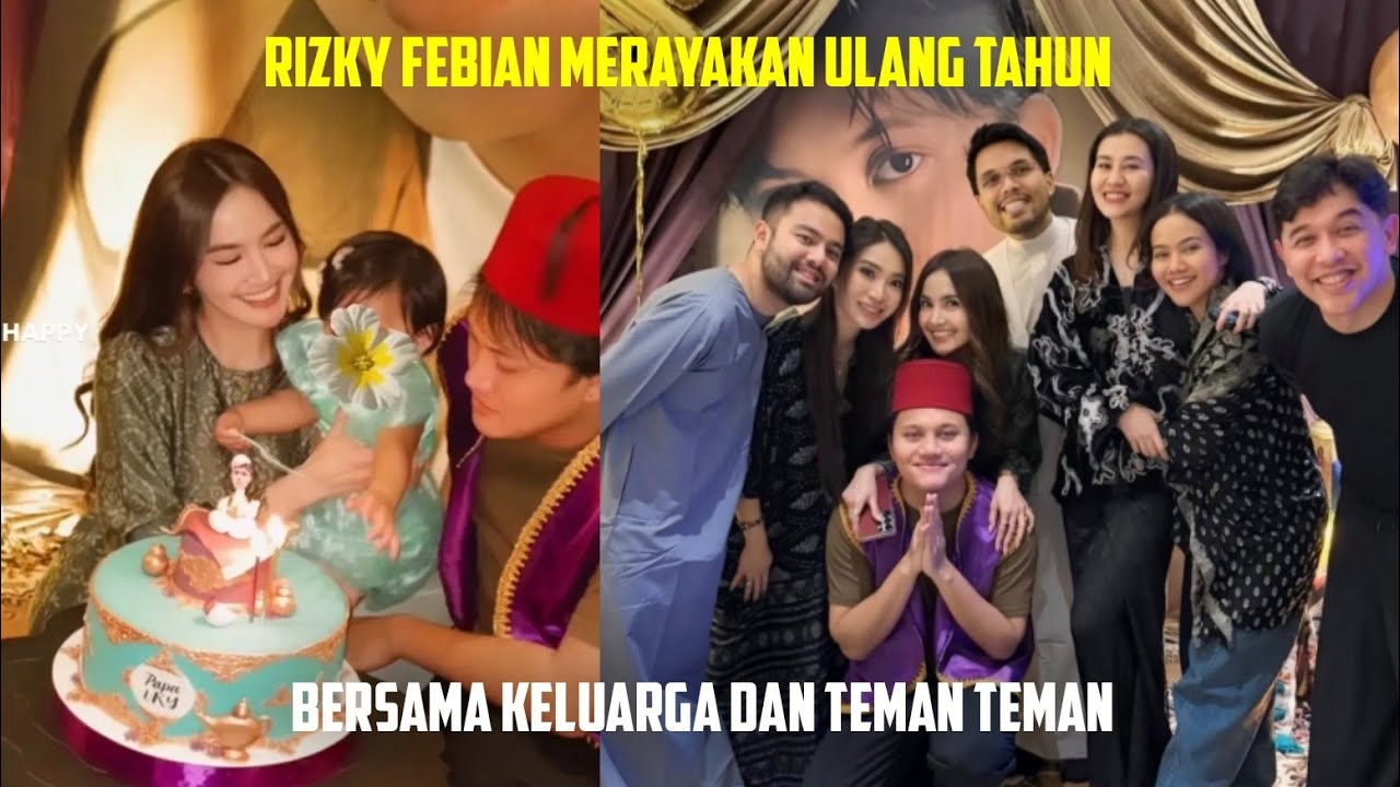 RIZKY FEBIAN MERAYAKAN ULANG TAHUN, BERSAMA KELUARGA DAN TEMAN TEMAN
