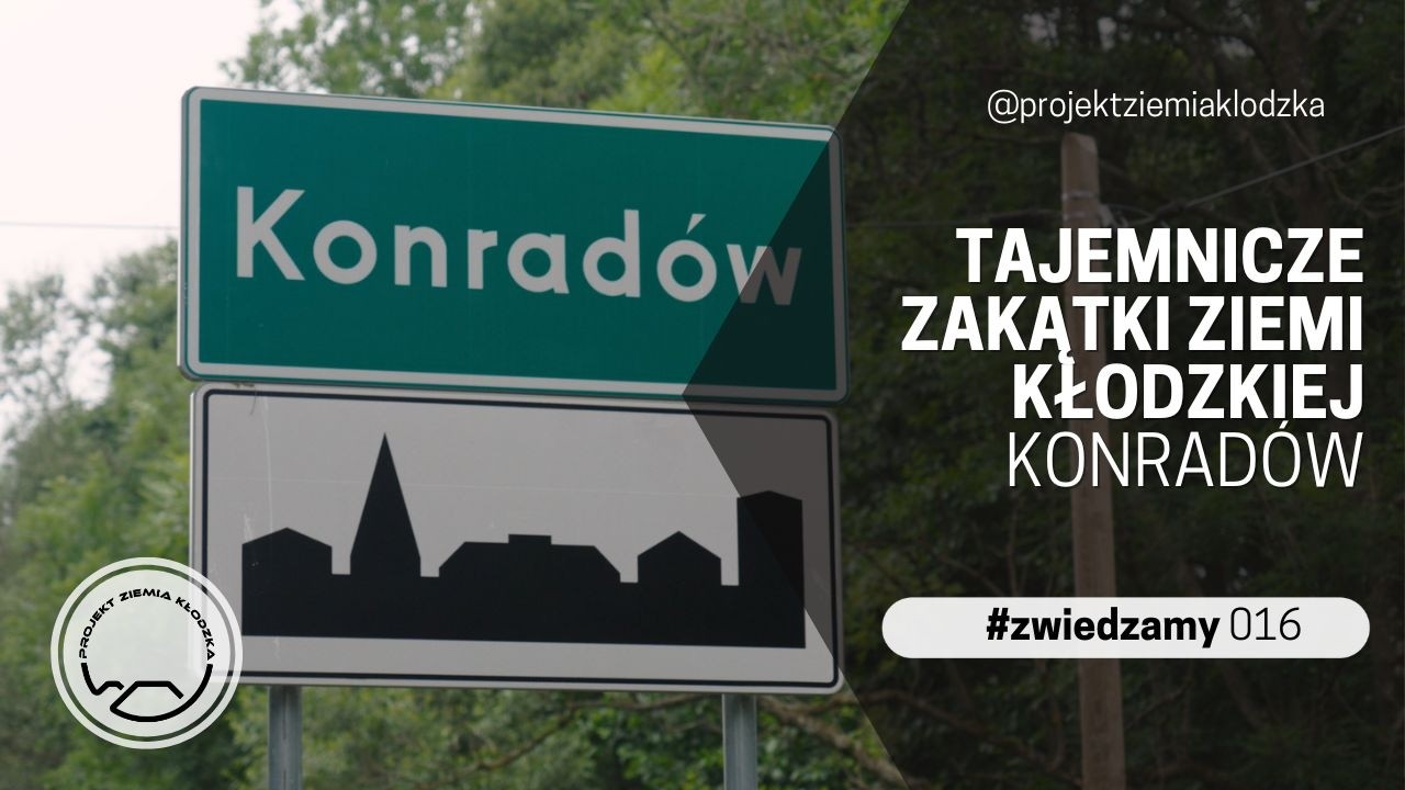 Tajemnicze zakątki Ziemi Kłodzkiej - Konradów | #zwiedzamy #16 | Projekt Ziemia Kłodzka