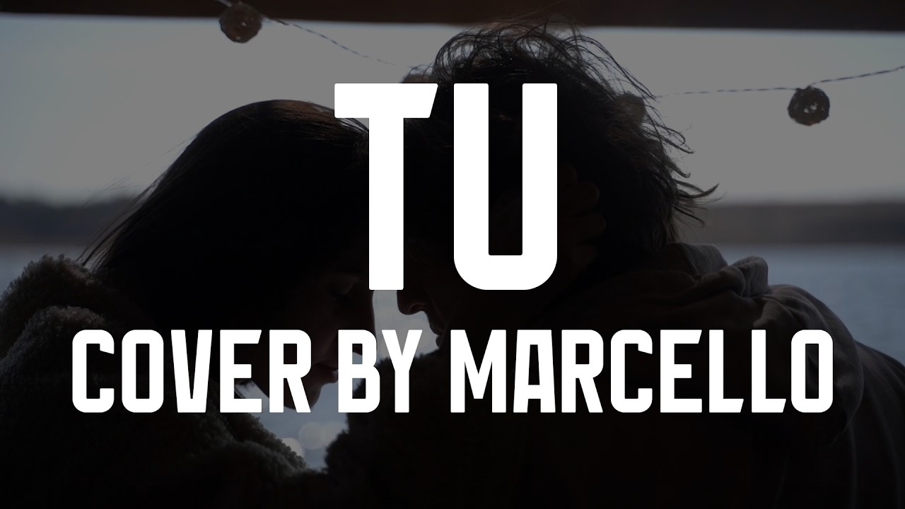 Tu- Umberto Tozzi (cover by Marcello)
