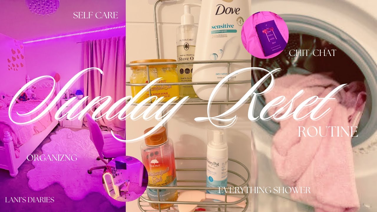 SUNDAY RESET ROUTINE | SELF CARE | NIGHT ROUTINE | CHIT CHAT   ORGANIZING | Lani's Diaries