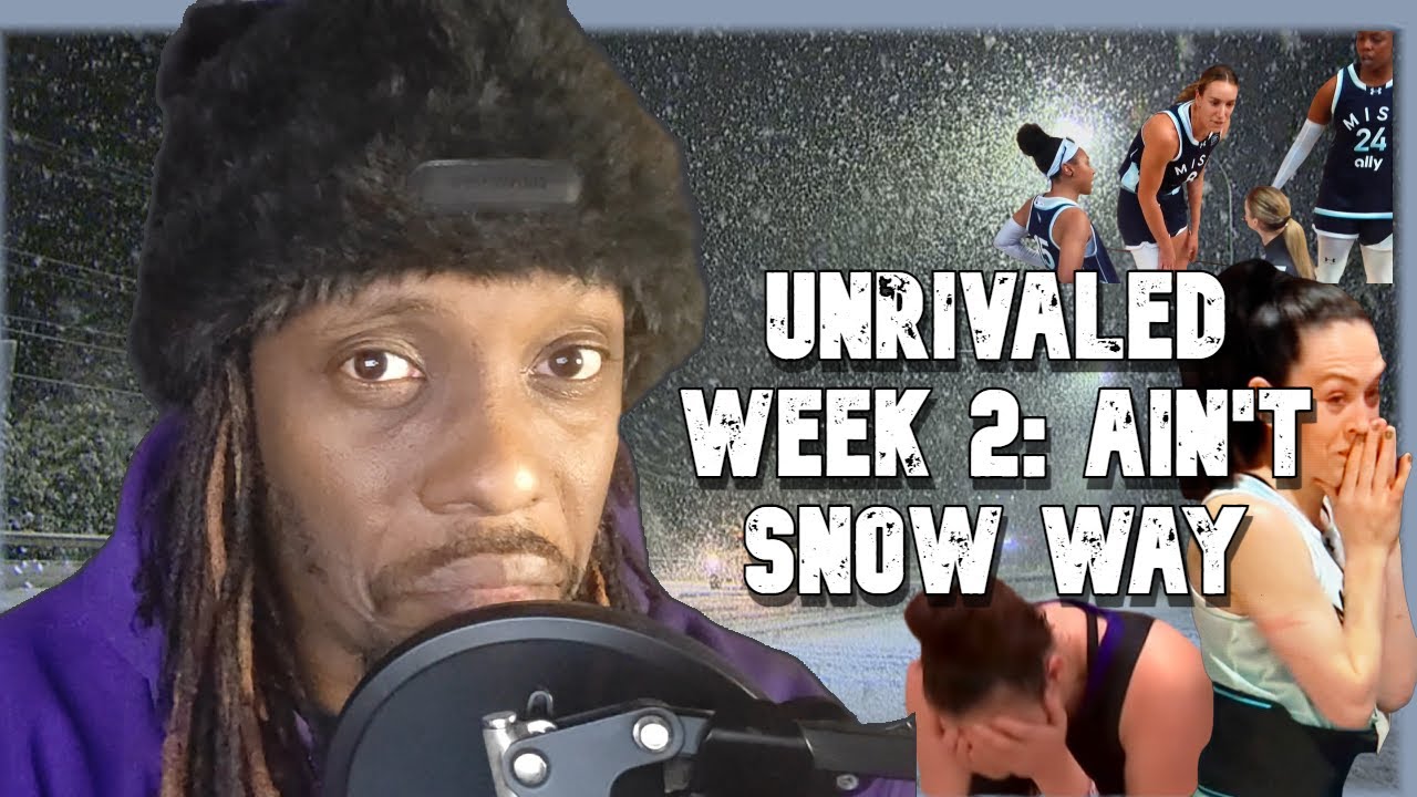 Unrivaled Week 2: Ain't Snow Way ❄️