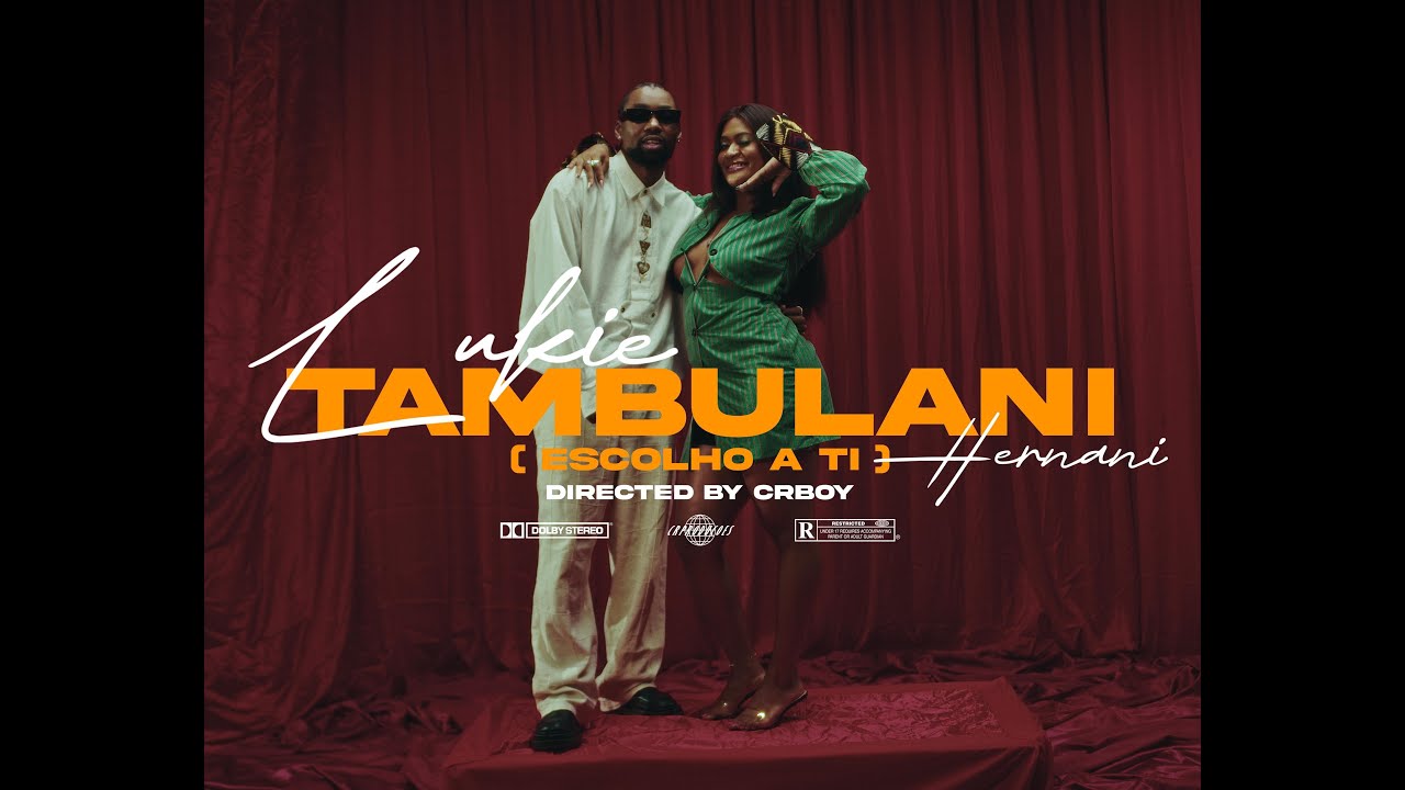Lukie feat Hernâni- Tambulani  (6K VIDEO)