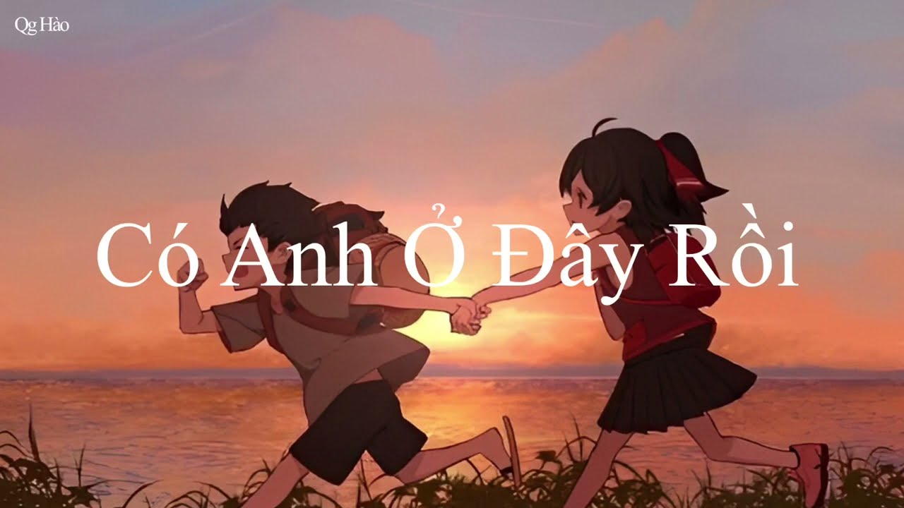Có Anh Ở Đây Rồi (Anh Quân Idol) - sub lyrics