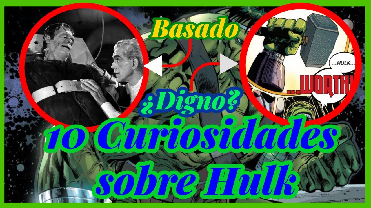 10 Curiosidades que No Sabías sobre Hulk