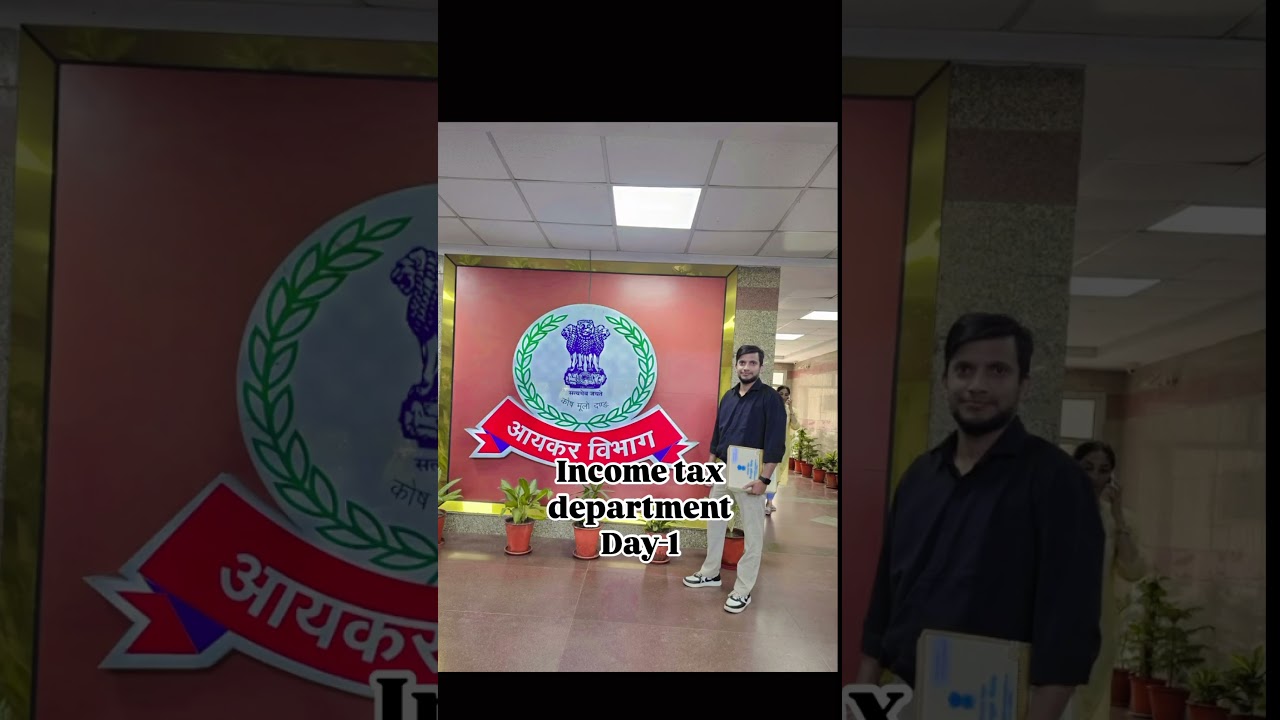 Day-1 , Income tax department (income tax inspector) 