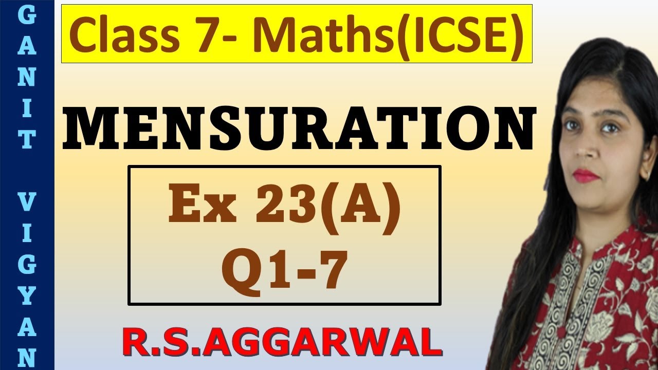 Mensuration | ICSE class 7 | Chapter 23 | Exercise 23(A) | Q 1-7 | R S Aggarwal