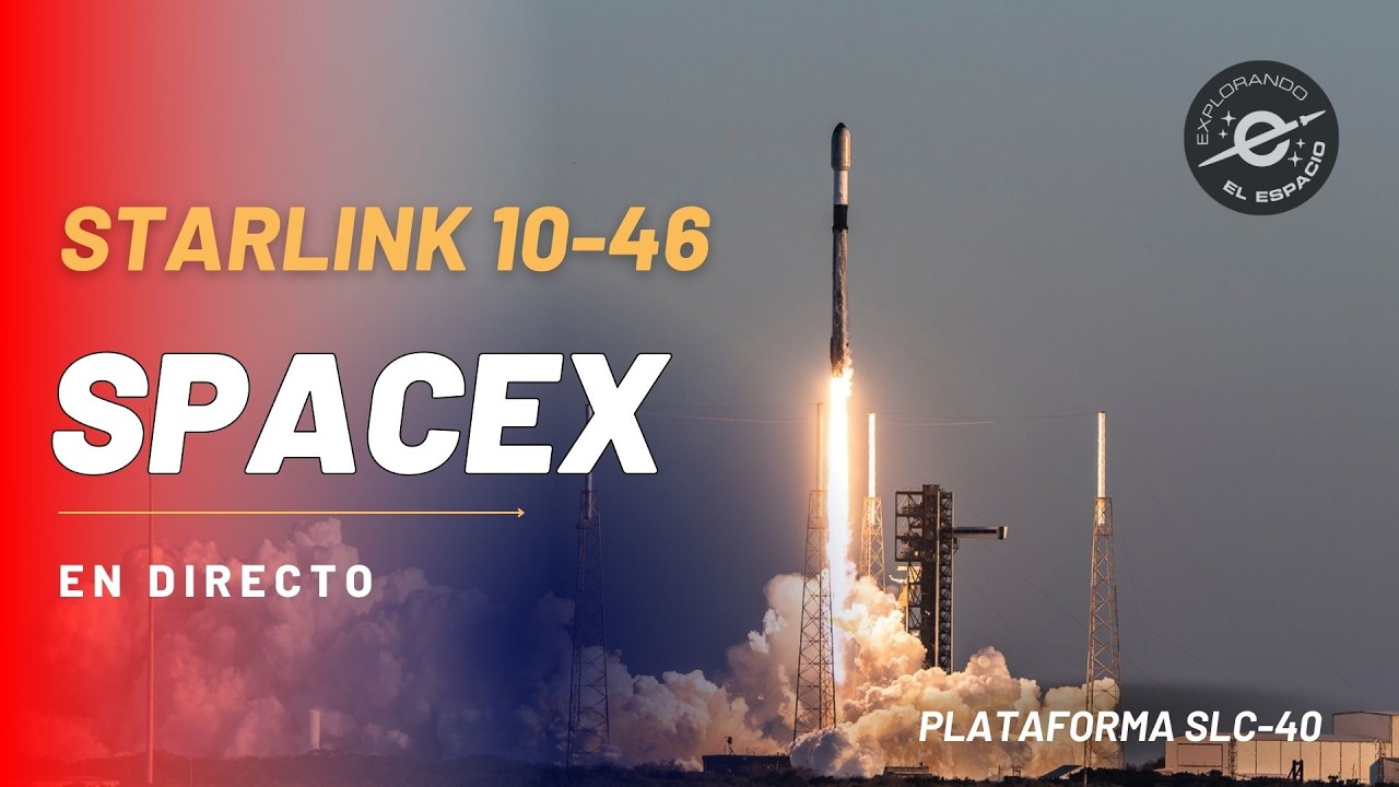 STARLINK 10-46 - Misión de SpaceX (Directo en Español)