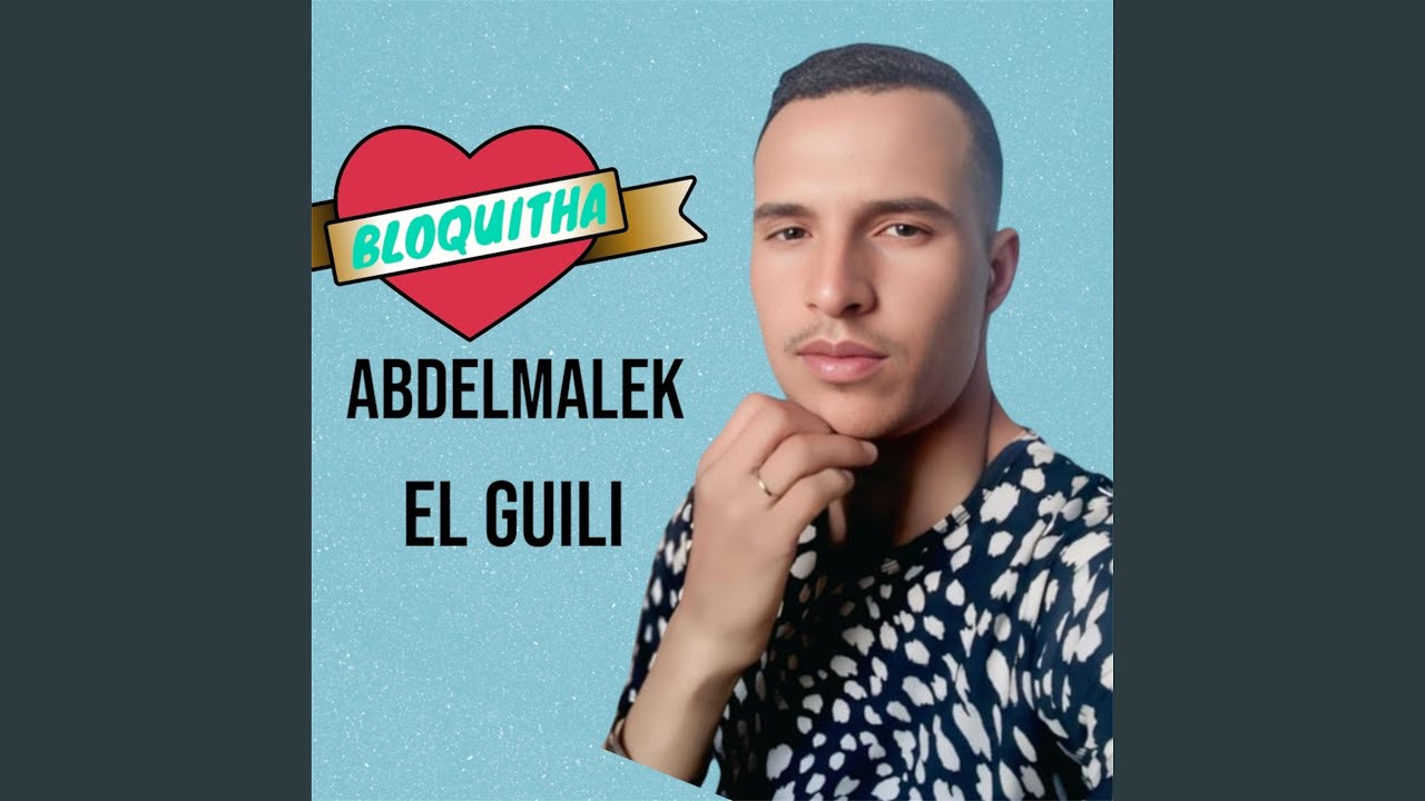 Abdelmalek El guili (bloquitha)