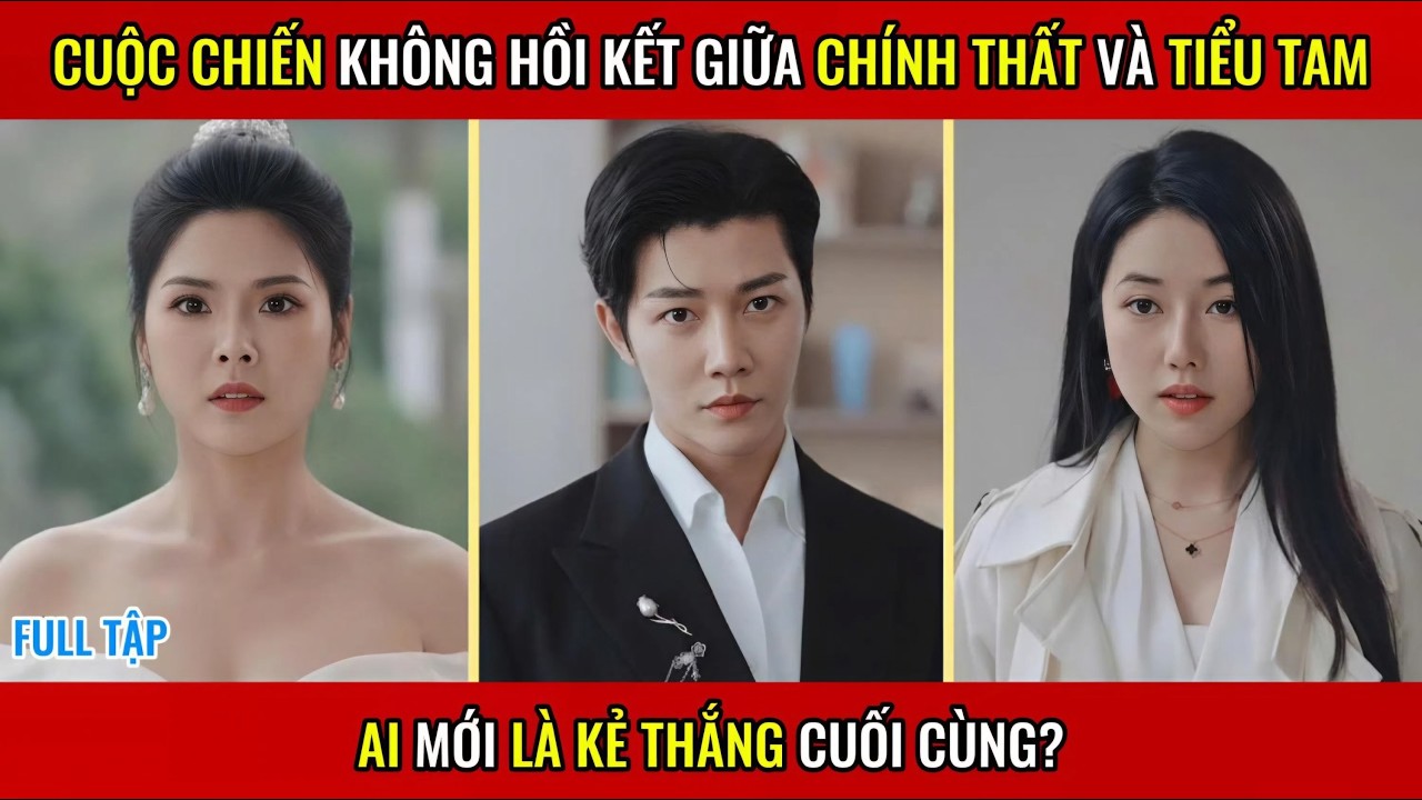 Cuộc đấu đ&aacute;, tranh gi&agrave;nh kh&ocirc;ng hồi kết giữa ch&iacute;nh thất v&agrave; tiểu tam ai mới l&agrave; kẻ chiến thắng