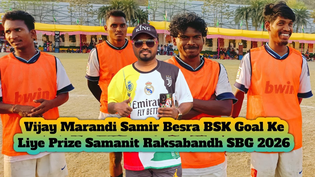 Vijay Marandi Samir Besra Goal Ke Liye Prize AT Raksabandh SBG💥New Santali Final Update Video 2026
