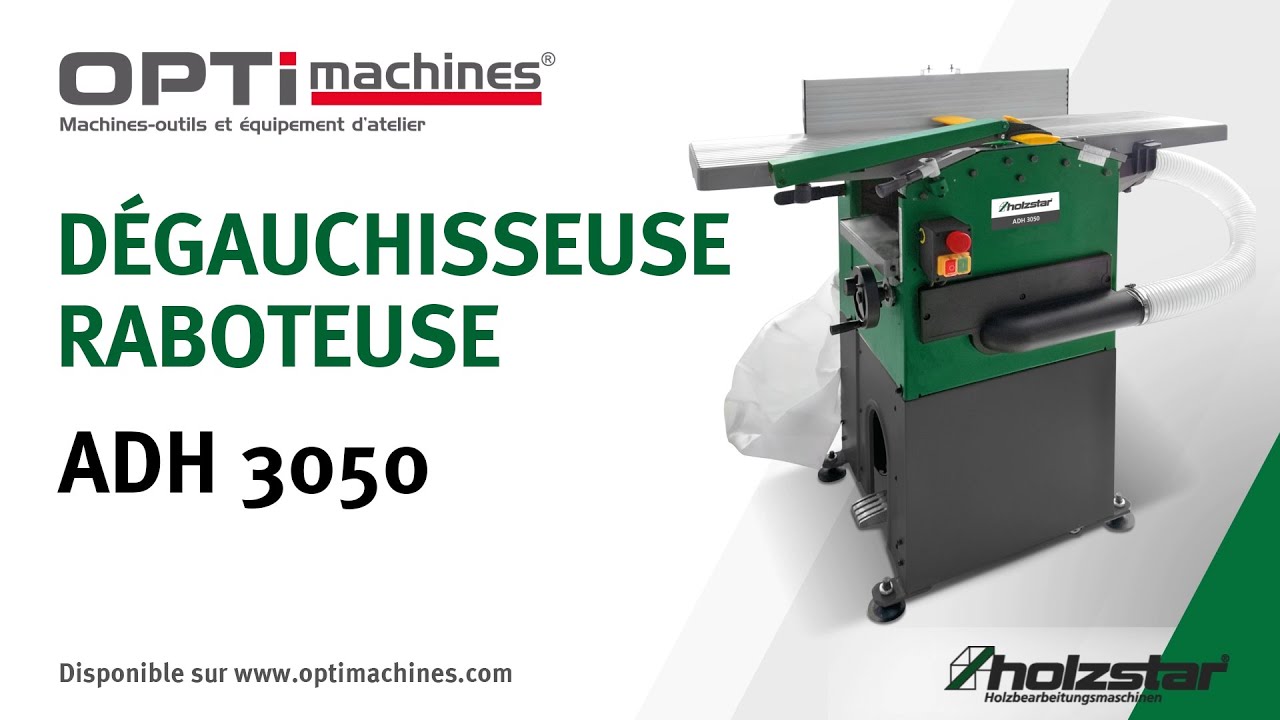 Dégauchisseuse raboteuse - Holzstar ADH 3050