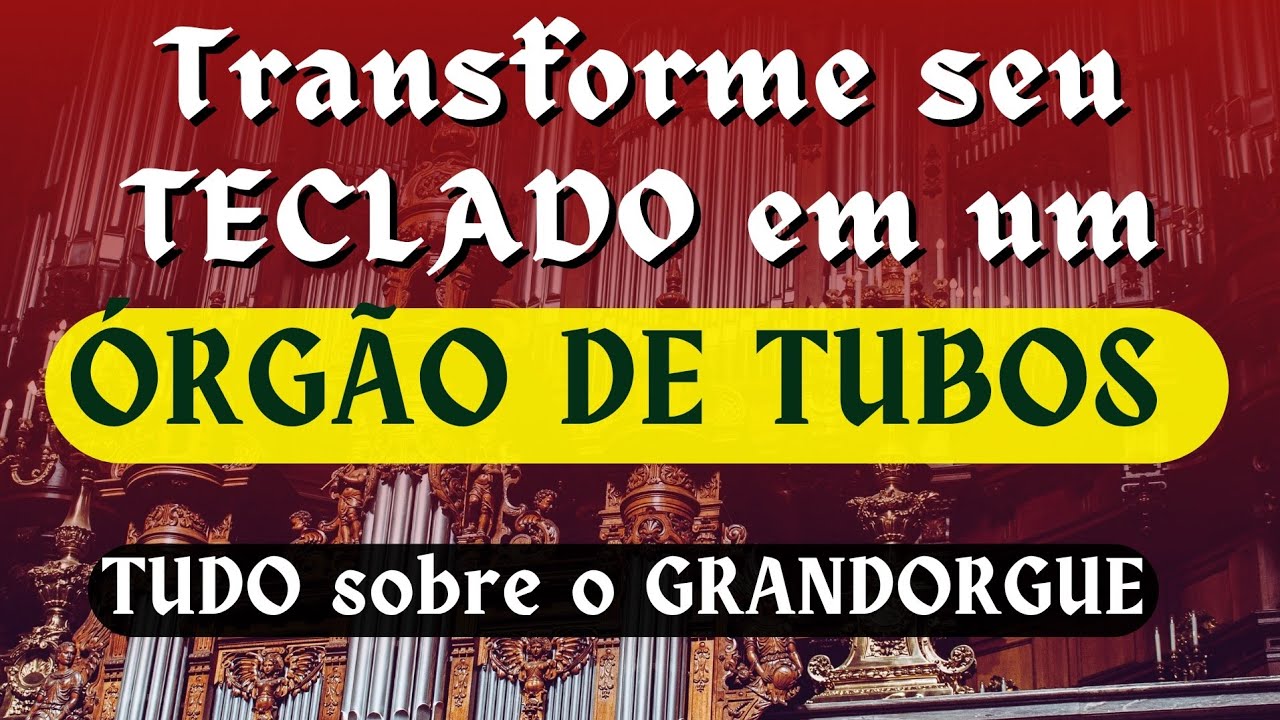 COMO INSTALAR E CONFIGURAR O GRANDORGUE GRATUITAMENTE – Timbre de órgão para tocar teclado na missa