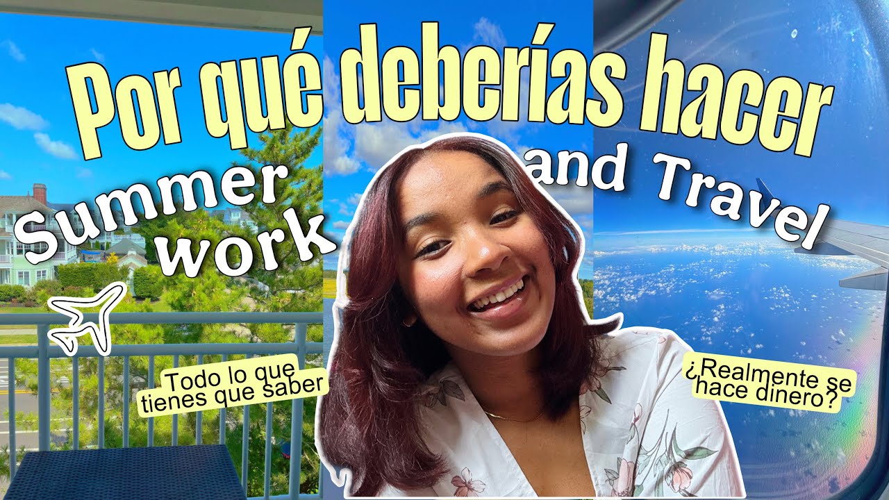 Summer Work and TRAVEL ✈️ 🧳 | TODO lo que DEBES saber‼️