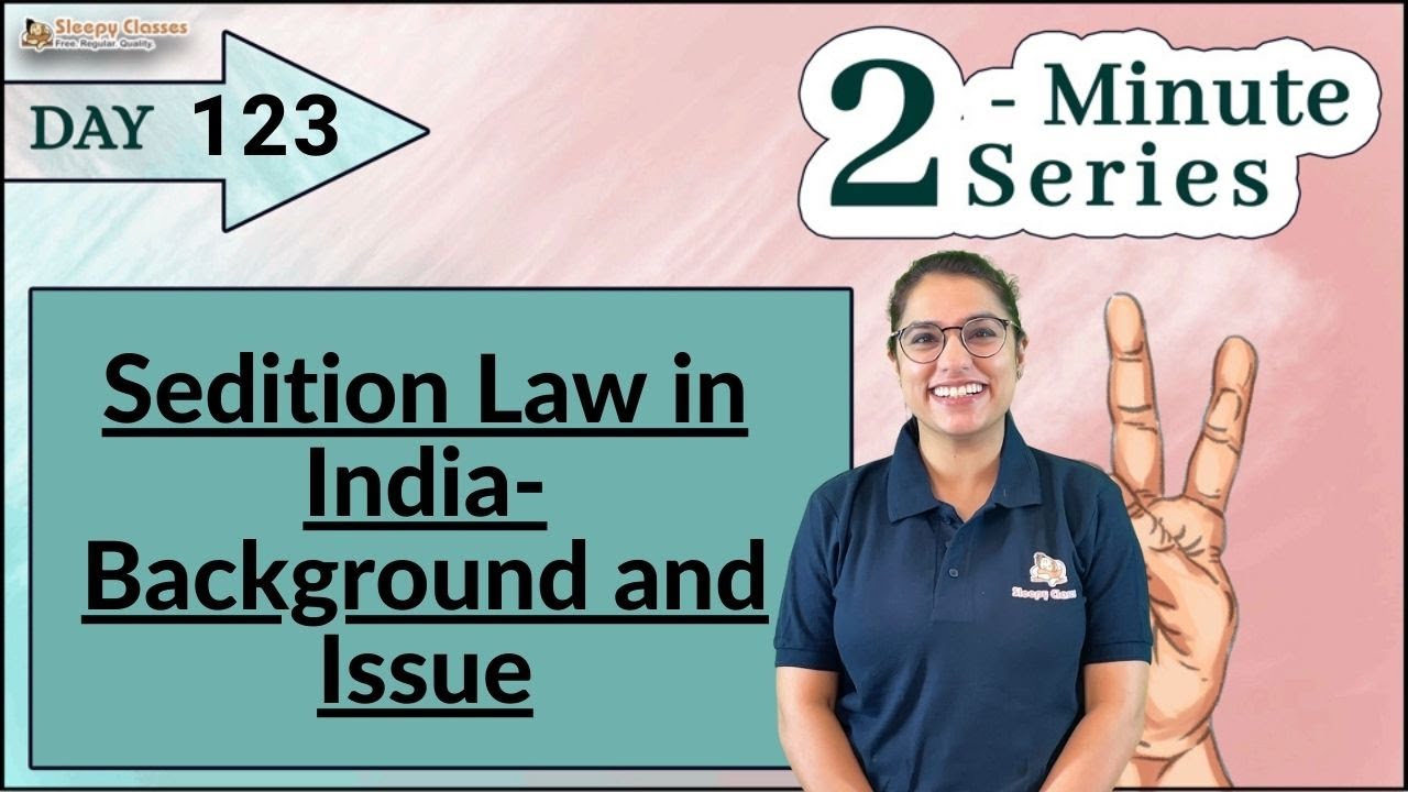 Sedition Law in India and it’s Issues || UPSC Prelims and Mains