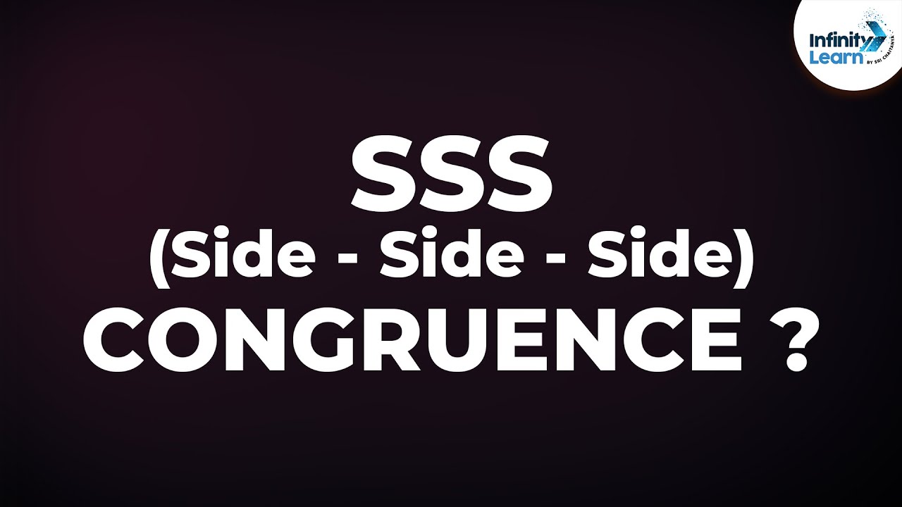 What is the SSS Condition for Congruence? | Don't Memorise