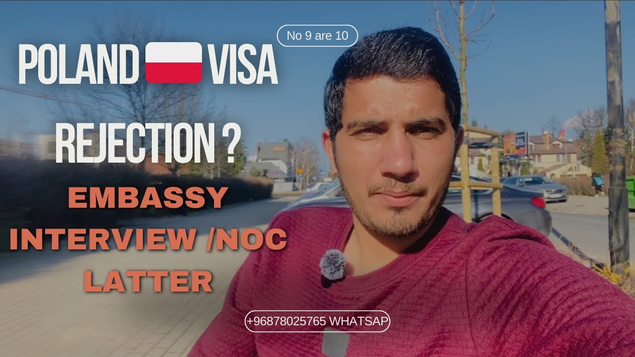 Poland 🇵🇱 Visa Rejection? No 9 / no 10 resoan embassy interview /Noc later