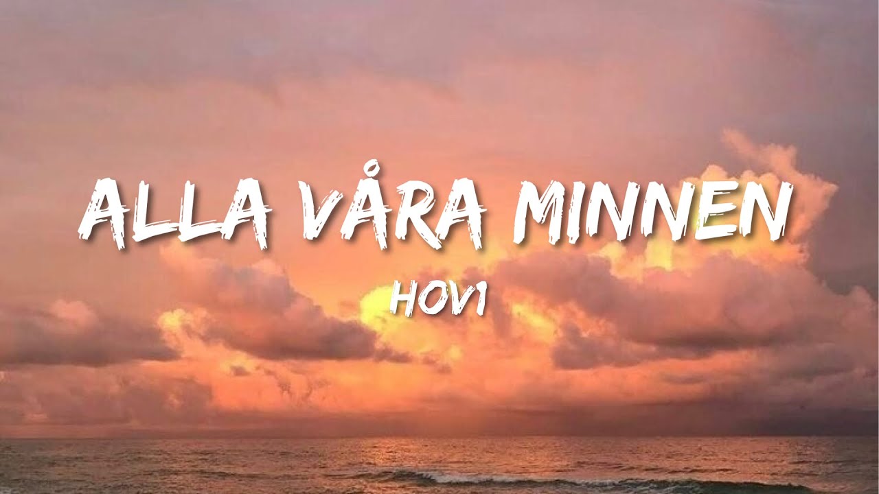 Hov1 - Alla våra minnen (Lyrics)