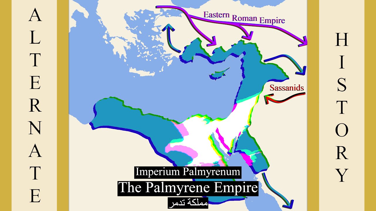 Alternate History of Rome: The Palmyrene Empire under Zenobia's Reign 271-329 AD