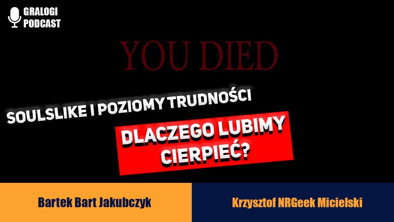 Soulslike i poziomy trudności - Gralogi Podcast #009 (polskie napisy / english subs)
