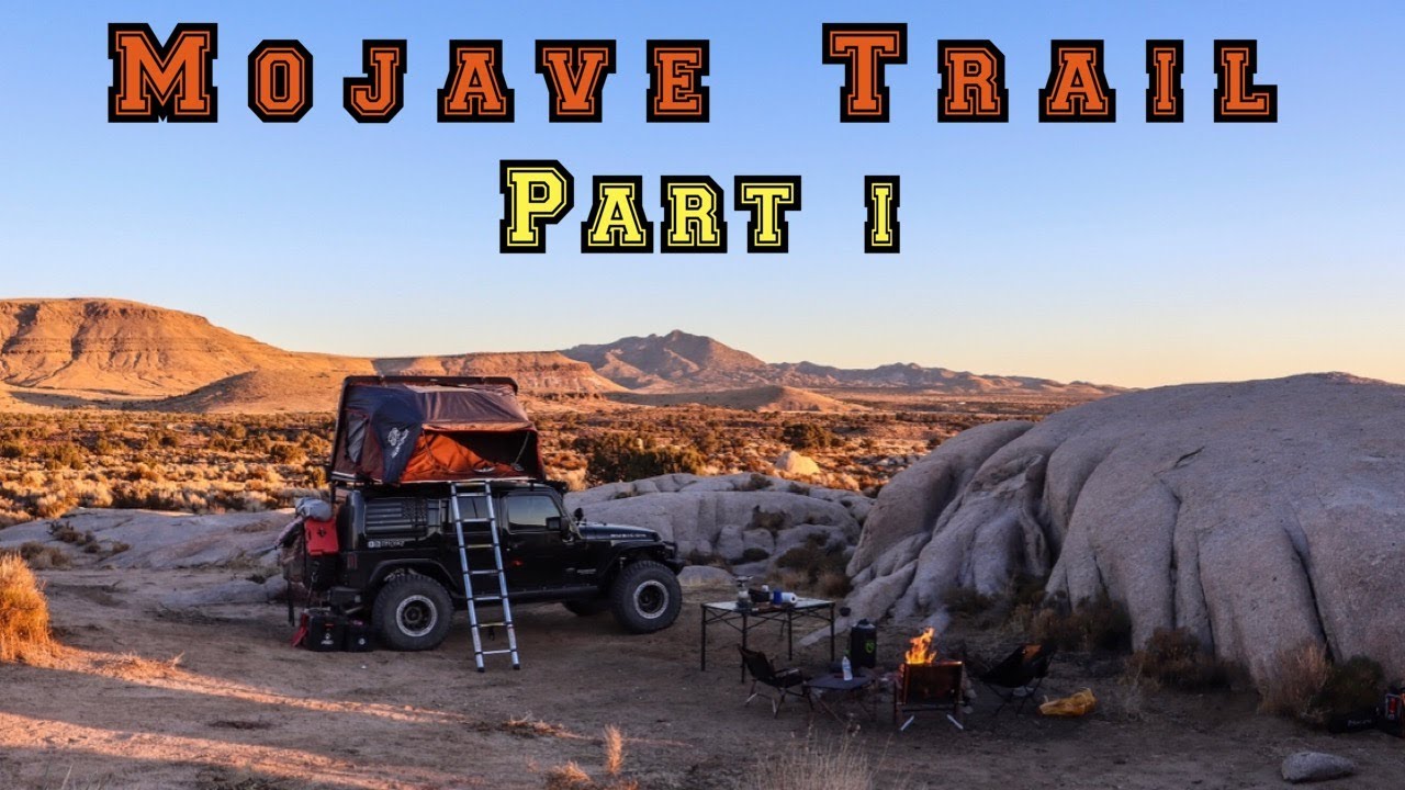 Mojave Trail Adventure - Part 1