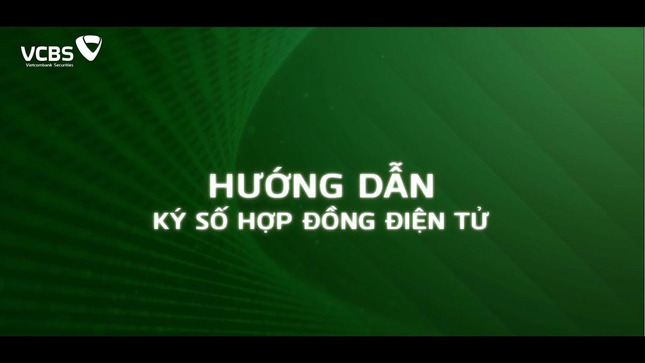 HƯỚNG DẪN KÝ SỐ HỢP ĐỒNG ĐIỆN TỬ (ECONTRACT) TRÊN VCBS MOBILE APP