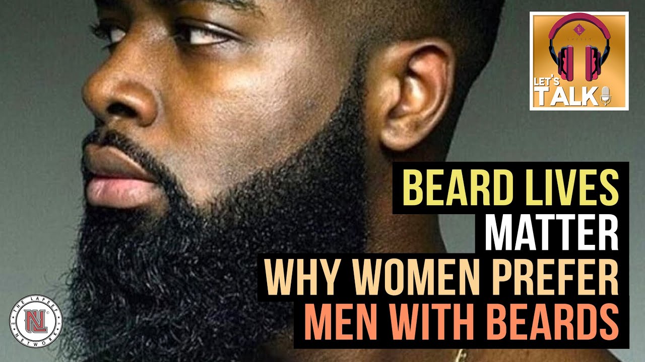 Beard Lives Matter More... Why Women Prefer Men With Beards | Lapeef 