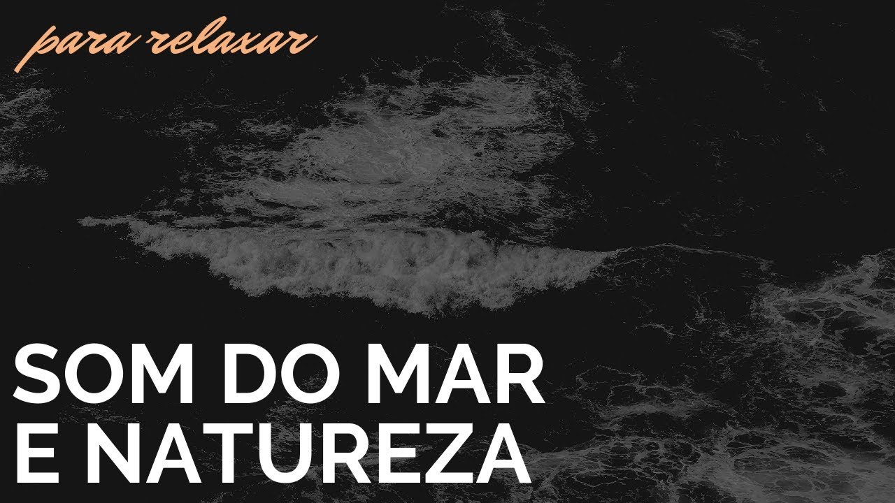 SOM DA NATUREZA E DO MAR EM TELA ESCURA