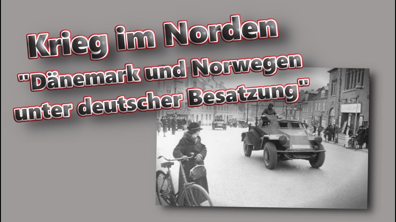 𝐊𝐫𝐢𝐞𝐠 𝐢𝐦 𝐍𝐨𝐫𝐝𝐞𝐧 - Dänemark und Norwegen unter deutscher Besatzung