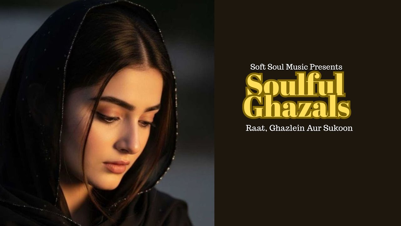 Soulful Hindi Ghazals | Raat, Ghazlein Aur Sukoon | Heart Touching Collection