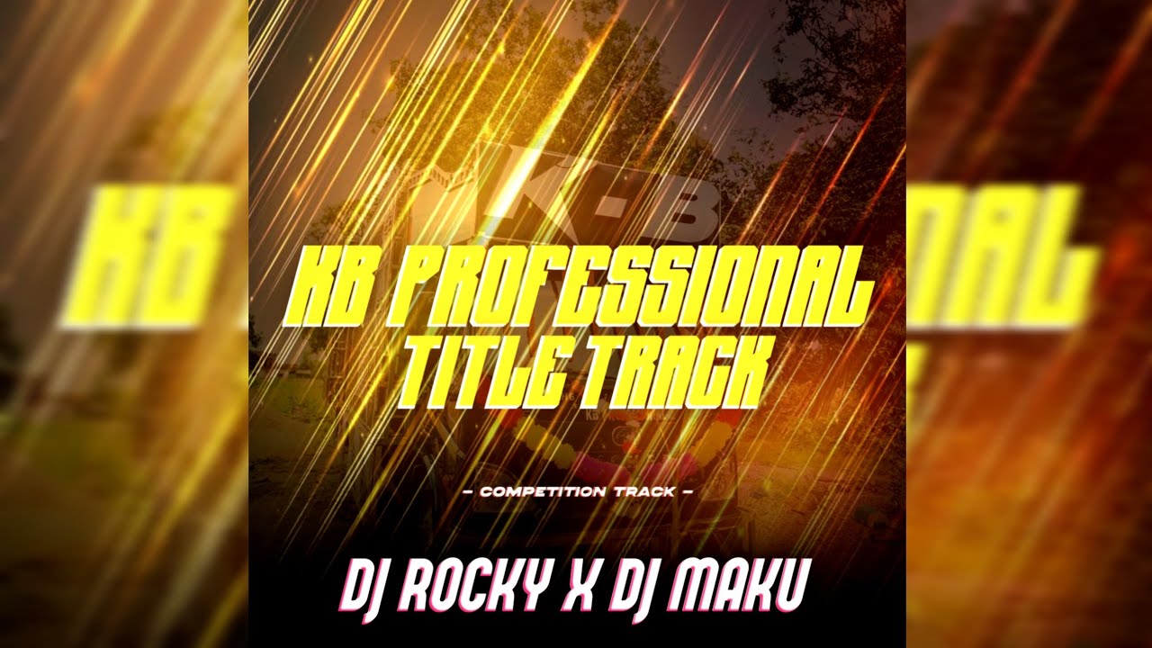 KB PROFESSIONAL TITLE TRACK - COMPILATION TRACK - DJ ROCKY X DJ MAKU