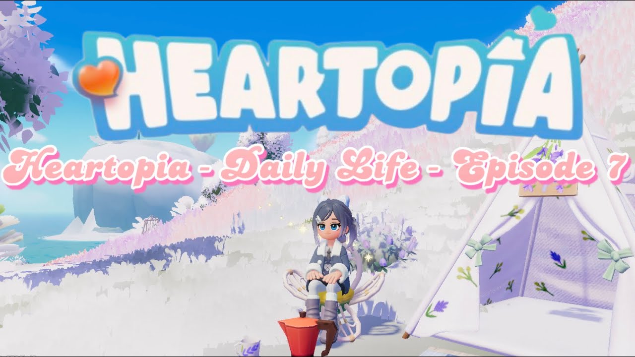Heartopia - Daily Life - Episode 7