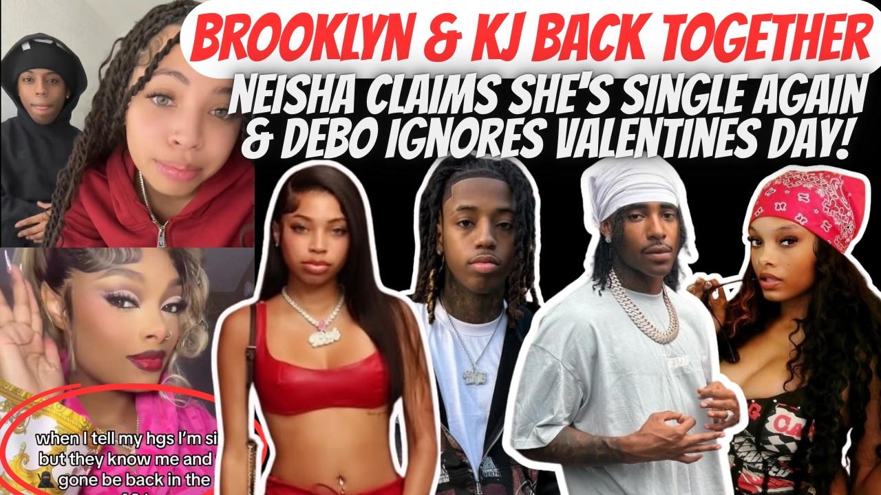 Brooklyn & KJ Officially BACK TOGETHER!! Neisha Claims She's SINGLE & Debo IGNORES Valentines Day!