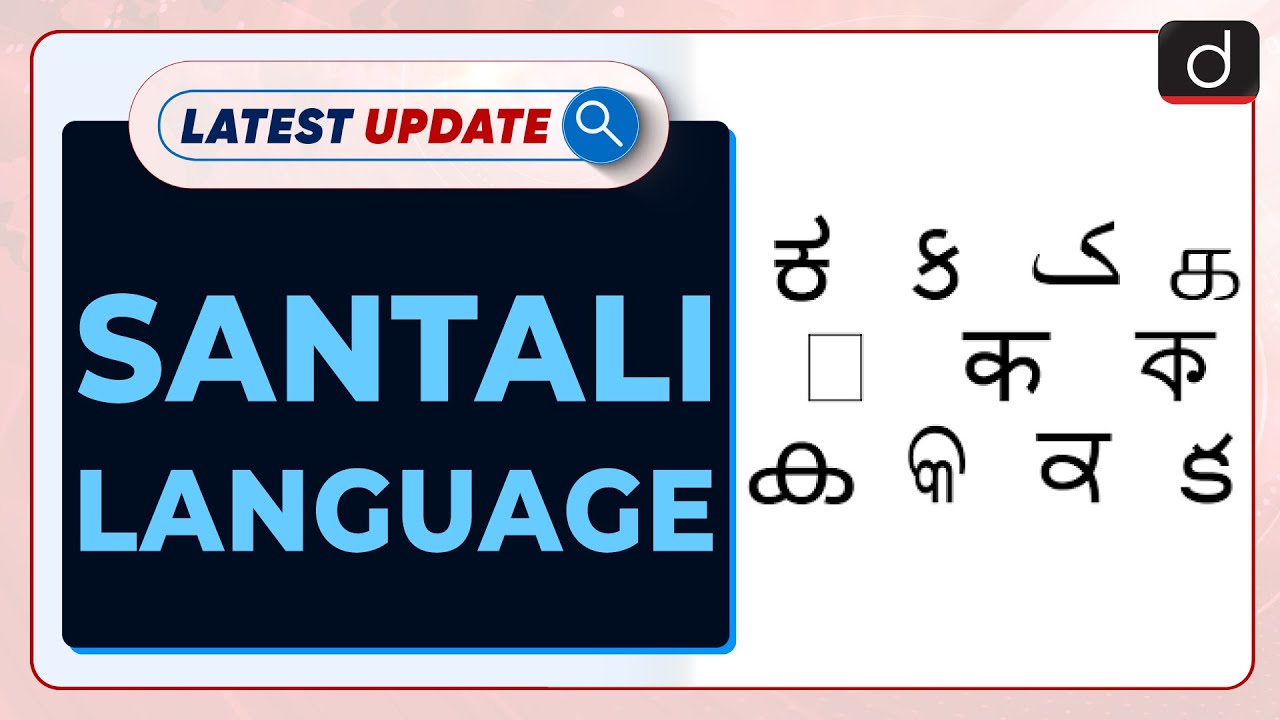 Santali Language - Latest Update | Drishti IAS English
