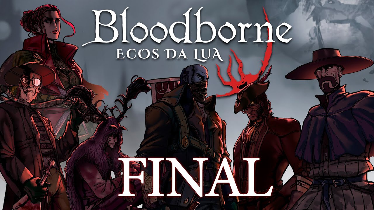 Bloodborne: Ecos da Lua RPG - FINAL (Smzinho Colucci Zanfas Ibura Rômulo Mermaid Kritsugu)