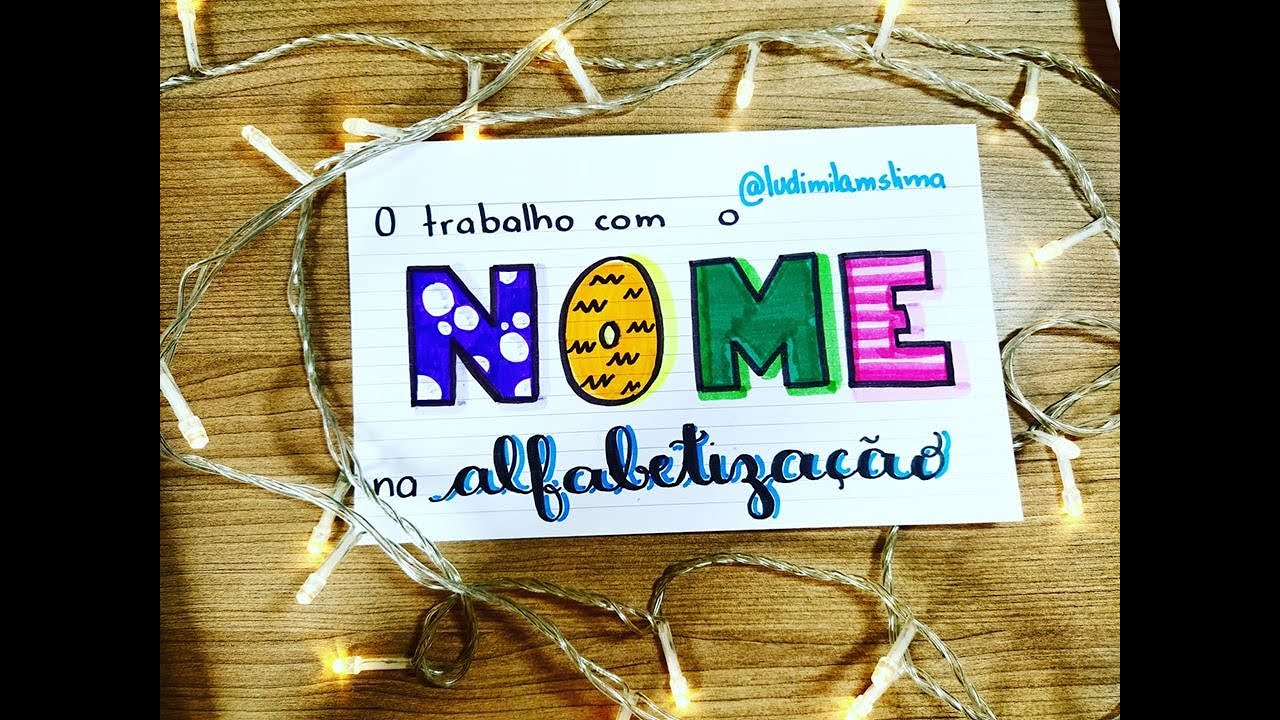 Alfabetização e o trabalho com o nome _ atividades e brincadeiras