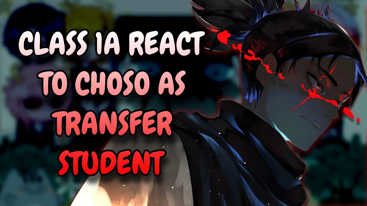 Class 1A React To Choso As Transfer Student // MHA // Gacha Club