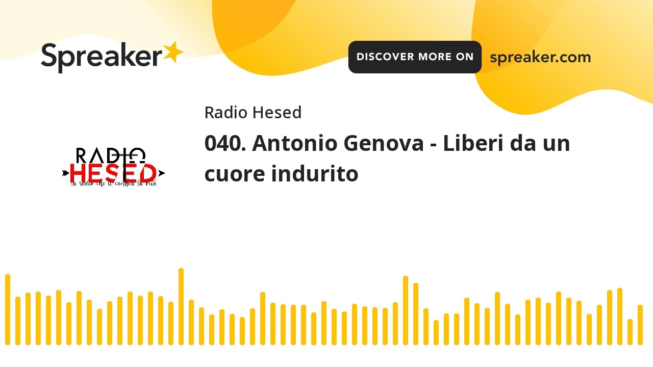 040. Antonio Genova - Liberi da un cuore indurito