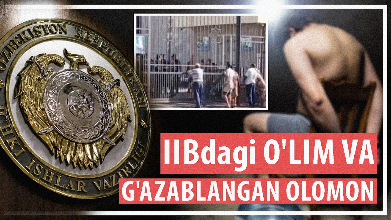 Bo‘kada mahbusning o‘limi va norozilik. IIB rahbariyati ishdan olindi